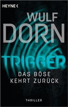 Wulf Dorn - Trigger - Das Böse kehrt zurück