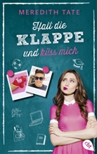 Meredith Tate - Halt die Klappe und küss mich