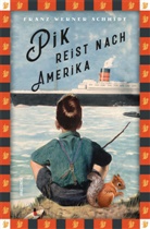 Franz Werner Schmidt - Pik reist nach Amerika