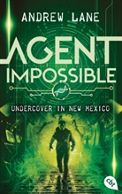 Andrew Lane - AGENT IMPOSSIBLE - Undercover in New Mexico