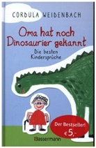 Cordula Weidenbach - Oma hat noch Dinosaurier gekannt. Die besten Kindersprüche