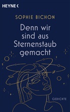 Sophie Bichon, Nea Magony, Lisa Müller - Denn wir sind aus Sternenstaub gemacht