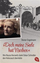 Reiner Engelmann - "Doch meine Seele hat Narben" - Wie Niusia Horowitz dank Oskar Schindler den Holocaust überlebte