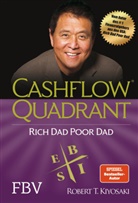 Robert T Kiyosaki, Robert T. Kiyosaki - Cashflow Quadrant: Rich Dad Poor Dad