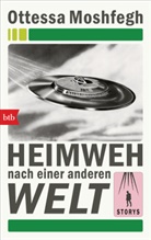 Ottessa Moshfegh - Heimweh nach einer anderen Welt