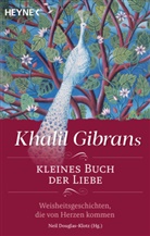 Khalil Gibran, Nei Douglas-Klotz, Neil Douglas-Klotz - Khalil Gibrans kleines Buch der Liebe