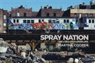 Marth Cooper, Martha Cooper, Roger Gastman - Spray Nation