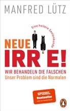 Manfred Lütz - Neue Irre! - Wir behandeln die Falschen, unser Problem sind die Normalen