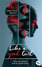 Claire Eliza Bartlett - Like a good girl - Denn sie wissen, was du getan hast