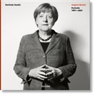 Herlinde Hoelbl, Herlinde Koelbl - Herlinde Koelbl. Angela Merkel. Portraits 1991-2021