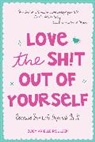 Zoey Arielle Poulsen - Love the Sh!t Out of Yourself