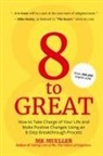 M. K. Mueller, MK Mueller - 8 to Great
