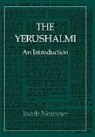 Jacob Neusner - The Yerushalmi--The Talmud of the Land of Israel