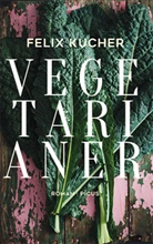 Felix Kucher - Vegetarianer
