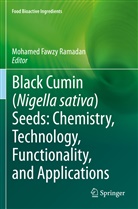 Mohame Fawzy Ramadan, Mohamed Fawzy Ramadan - Black cumin (Nigella sativa) seeds: Chemistry, Technology, Functionality, and Applications