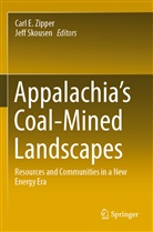 Car E Zipper, Carl E Zipper, Skousen, Skousen, Jeff Skousen, Carl E. Zipper - Appalachia's Coal-Mined Landscapes
