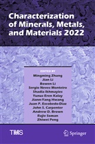 Andrew D. Brown, John S. Carpenter, Juan P. Escobedo-Diaz, Jiann-Yang Hwang, Shadia Ikhmayies, Yunus Eren Kalay... - Characterization of Minerals, Metals, and Materials 2022
