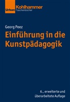 Georg Peez, Jörg Dinkelaker, Merl Hummrich, Merle Hummrich, Wolfgang Meseth, Wolfgang Meseth u a... - Einführung in die Kunstpädagogik