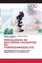 RAFAEL OJEDA R., VICTOR RAMIREZ S., B. VICTORIA - PREVALENCIA DE BACTERIAS CAUSANTES DE FARINGOAMIGDALITIS