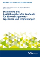 Thomas Borowiec, Martin Elsner, Katri Gutschow, Katrin Gutschow, Julia Jörgens, Julia u a Jörgens... - Evaluierung des Ausbildungsberufes Kaufleute für Büromanagement - Ergebnisse und Empfehlungen