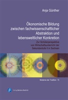 Anja Günther - Ökonomische Bildung zwischen fachwissenschaftlicher Abstraktion und lebensweltlicher Konkretion