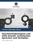 Teclaire Alida Ngo Libock - Geschlechtsbezogene und stille Gewalt: sexistisches Sprechen und Verhalten