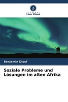 Benjamin Diouf - Soziale Probleme und Lösungen im alten Afrika
