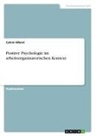 Calvin Albrot - Positive Psychologie im arbeitsorganisatorischen Kontext
