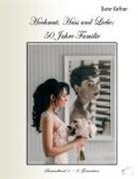Dieter Kleffner - Hochmut, Hass und Liebe: 50 Jahre Familie