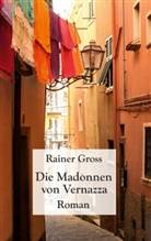 Rainer Gross - Die Madonnen von Vernazza