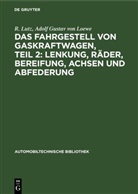 Adolf Gustav von Loewe, R. Lutz - Das Fahrgestell von Gaskraftwagen, Teil 2: Lenkung, Räder, Bereifung, Achsen und Abfederung