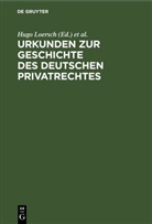 Hugo Loersch, Alexander Reifferscheid, Richard Schroeder - Urkunden zur Geschichte des deutschen Privatrechtes