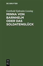 Gotthold Ephraim Lessing - Minna von Barnhelm oder das Soldatenglück