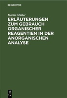 Martin Müller - Erläuterungen zum Gebrauch organischer Reagentien in der anorganischen Analyse