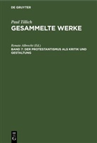 Paul Tillich, Renate Albrecht - Paul Tillich: Gesammelte Werke - Band 7: Der Protestantismus als Kritik und Gestaltung