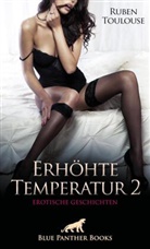 Ruben Toulouse, blue panther books, blu panther books, blue panther books - Erhöhte Temperatur 2 | Erotische Geschichten