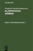Friedrich Gottlieb Klopstocks - Friedrich Gottlieb Klopstocks: Klopstocks Werke - Band 4: Der Messias, Band 2
