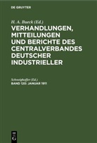 H. A. Bueck, Schweighoffer - Verhandlungen, Mitteilungen und Berichte des Centralverbandes Deutscher Industrieller - Band 120: Januar 1911