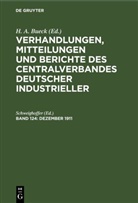H. A. Bueck, Schweighoffer - Verhandlungen, Mitteilungen und Berichte des Centralverbandes Deutscher Industrieller - Band 124: Dezember 1911