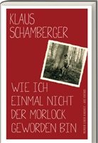 Klaus Schamberger - Wie ich einmal nicht der Morlock geworden bin