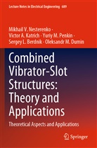 Sergey L. Berdnik, Oleksandr M. Dumin, Victor Katrich, Victor A Katrich, Victor A. Katrich, Mikhail Nesterenko... - Combined Vibrator-Slot Structures: Theory and Applications