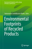 Subramanian Senthilkannan Muthu, Subramania Senthilkannan Muthu, Subramanian Senthilkannan Muthu - Environmental Footprints of Recycled Products