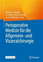 Wagner, Christoph-Thomas Germer, Johanna Wagner, Johanna C. Wagner, Armin Wiegering - Perioperative Medizin für die Allgemein- und Viszeralchirurgie, m. 1 Buch, m. 1 E-Book