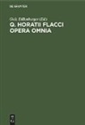 Guil. Dillenburger - Q. Horatii Flacci Opera Omnia
