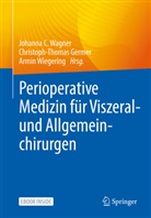 Christoph-Thomas Germer, Johanna Wagner, Johanna C. Wagner, Armin Wiegering - Perioperative Medizin für die Allgemein- und Viszeralchirurgie, m. 1 Buch, m. 1 E-Book