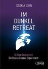 Saskia John - Im Dunkel-Retreat