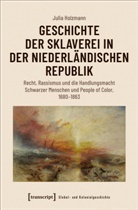 Julia Holzmann - Geschichte der Sklaverei in der niederländischen Republik
