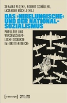Lysander Büchli, Seraina Plotke, Rob Schöller, Robert Schöller - Das 'Nibelungische' und der Nationalsozialismus