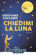 Cristiano Caccamo - Chiedimi la luna