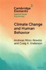 Craig A. Anderson, Anderson Craig A., Andreas Miles-Novelo, Andreas (Iowa State University) Ande Miles-Novelo - Climate Change and Human Behavior
